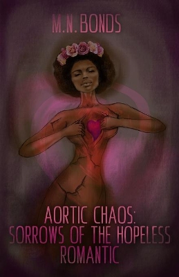 Aortic Chaos: Sorrows of the Hopeless Romantic book