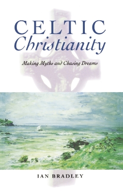 Celtic Christianity by Ian Bradley