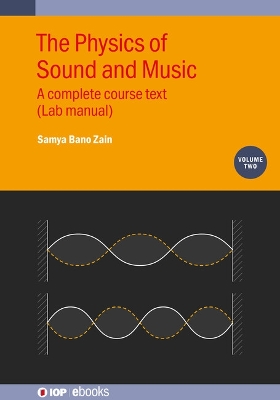 The Physics of Sound and Music, Volume 2: A complete course text (Lab manual) book