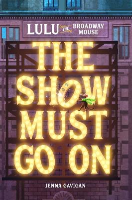 Lulu the Broadway Mouse: The Show Must Go On book