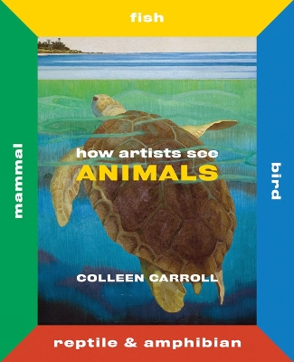 How Artists See Animals: Mammal Fish Bird Reptile book