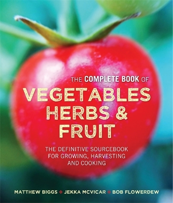 Complete Book of Vegetables, Herbs & Fruit book