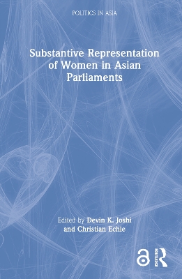 Substantive Representation of Women in Asian Parliaments by Devin K. Joshi