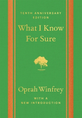 What I Know For Sure - Tenth Anniversary Edition by Oprah Winfrey