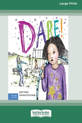 Dare!: A Story about Standing Up to Bullying in Schools [Standard Large Print] by Erin Frankel