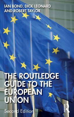 The Routledge Guide to the European Union by Ian Bond
