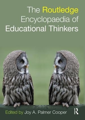 Routledge Encyclopaedia of Educational Thinkers by Joy Palmer Cooper