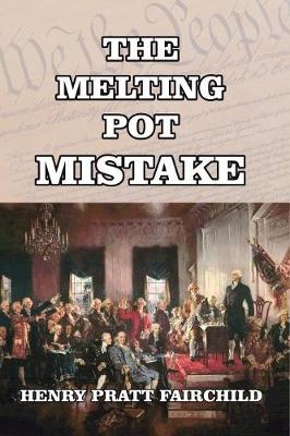 The Melting Pot Mistake by Henry Pratt Fairchild