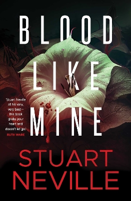 Blood Like Mine: The book everyone is devouring this summer. 'Neville might well be Stephen King's rightful heir' (Will Dean) by Stuart Neville