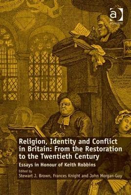 Religion, Identity and Conflict in Britain: From the Restoration to the Twentieth Century book