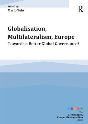 Globalisation, Multilateralism, Europe by Mario Telò