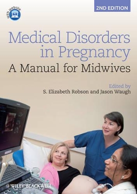 Medical Disorders in Pregnancy - a Manual for Midwives 2E by S. Elizabeth Robson