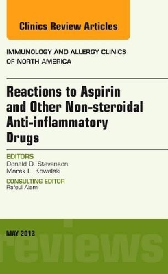 Reactions to Aspirin and Other Non-steroidal Anti-inflammatory Drugs , An Issue of Immunology and Allergy Clinics book