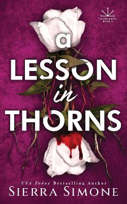 A Lesson in Thorns: A Spicy Enemies to Lovers Dark Academia Romance book