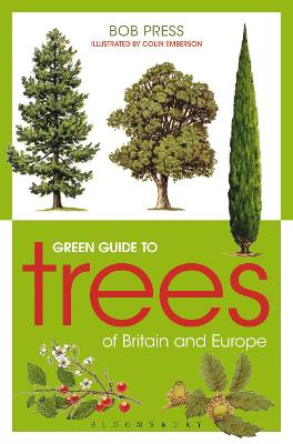 Green Guide to Trees Of Britain And Europe by Bob Press