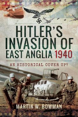 Hitler's Invasion of East Anglia, 1940 book