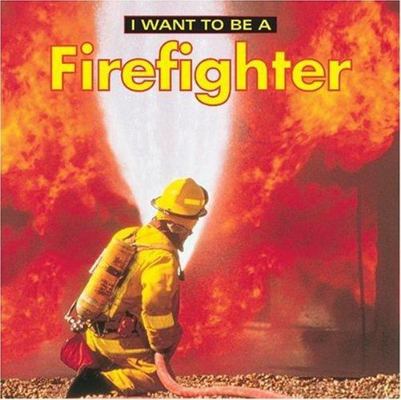I Want to be a Firefighter book