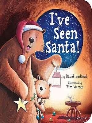 I've Seen Santa!: A Christmas Board Book for Kids and Toddlers by David Bedford