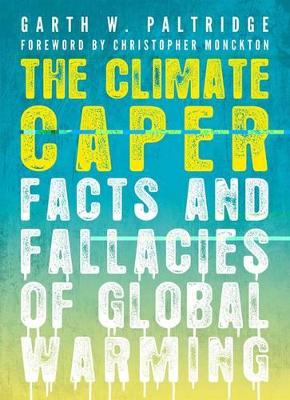 The Climate Caper by Garth W. Paltridge