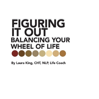 Figuring It Out: Balancing Your Wheel of Life book