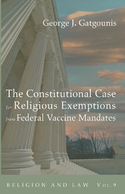 The Constitutional Case for Religious Exemptions from Federal Vaccine Mandates book