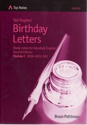 Birthday Letters: Ted Hughes: Study Notes for Standard English: Module C: 2009-2012 HSC book