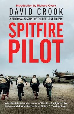 The Spitfire Pilot: A Personal Account of the Battle of Britain by Richard Overy