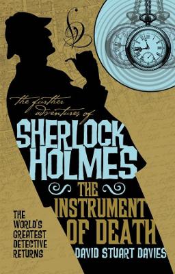 The Further Adventures of Sherlock Holmes - The Instrument of Death book