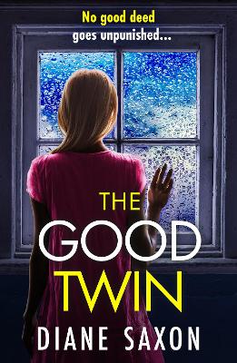 The Good Twin: A completely gripping psychological thriller from BESTSELLER Diane Saxon book