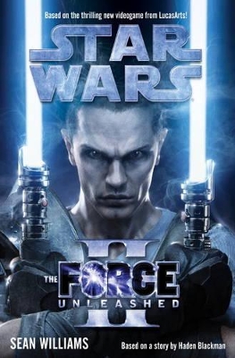 Star Wars - the Force Unleashed II by Sean Williams