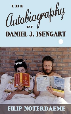 The Autobiography of Daniel J. Isengart book