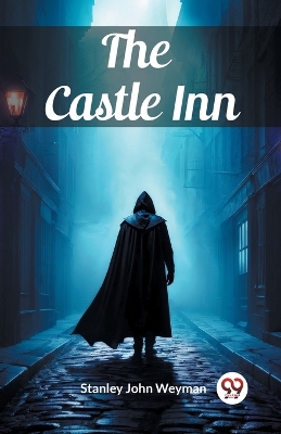 The Castle Inn by Stanley John Weyman