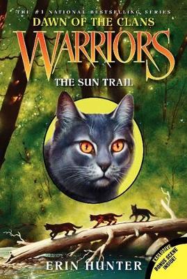 Warriors: Dawn of the Clans #1: The Sun Trail by Erin Hunter