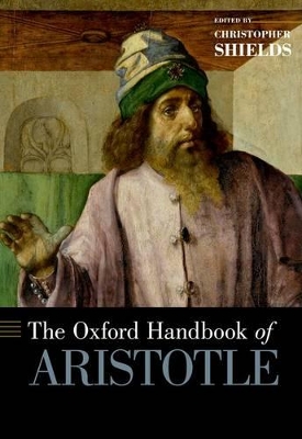 The Oxford Handbook of Aristotle by Christopher Shields