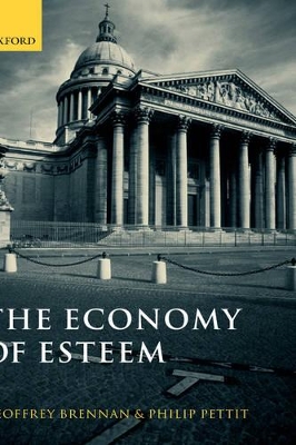 The Economy of Esteem by Geoffrey Brennan