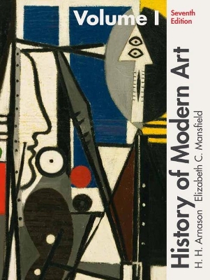 History of Modern Art Volume I by H. Arnason
