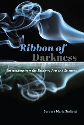 Ribbon of Darkness: Inferencing from the Shadowy Arts and Sciences book