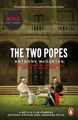 The Two Popes: Official Tie-in to Major New Film Starring Sir Anthony Hopkins book