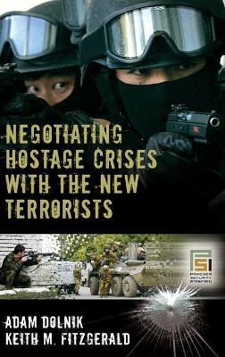 Negotiating Hostage Crises with the New Terrorists book