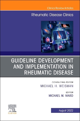 Treatment Guideline Development and Implementation, An Issue of Rheumatic Disease Clinics of North America: Volume 48-3 book