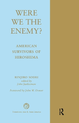 Were We The Enemy? American Survivors Of Hiroshima by Rinjiro Sodei