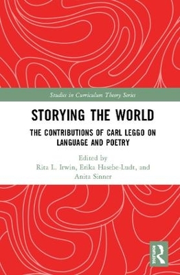 Storying the World: The Contributions of Carl Leggo on Language and Poetry book