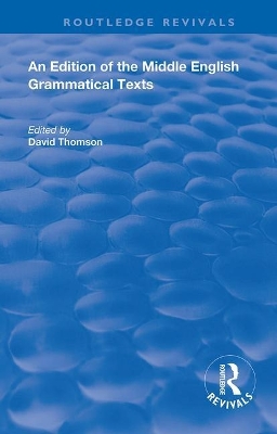 An Edition of the Middle English Grammatical Texts by David Thomson