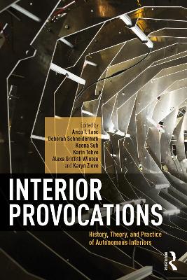 Interior Provocations: History, Theory, and Practice of Autonomous Interiors book