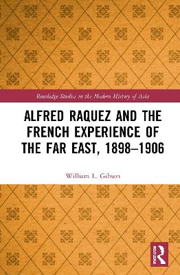 Alfred Raquez and the French Experience of the Far East, 1898-1906 book
