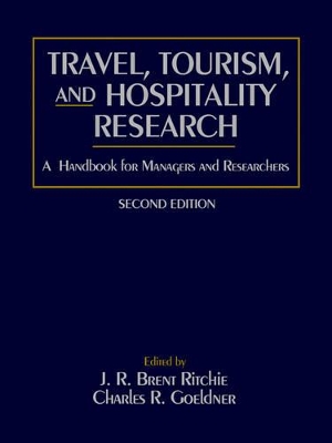 Travel, Tourism, and Hospitality Research by Charles R. Goeldner