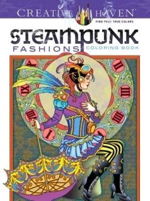 Creative Haven Steampunk Fashions Coloring Book book