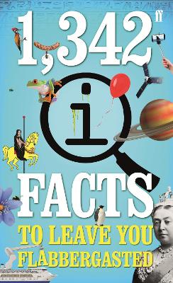 1,342 QI Facts To Leave You Flabbergasted by John Lloyd