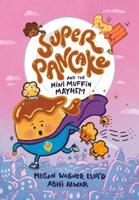 Super Pancake and the Mini Muffin Mayhem: (A Graphic Novel) by Megan Wagner Lloyd