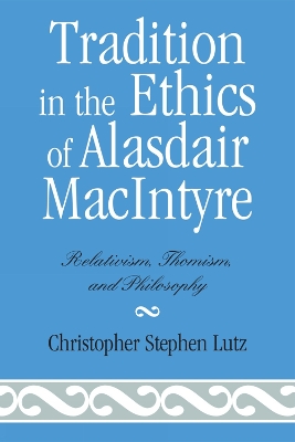 Tradition in the Ethics of Alasdair MacIntyre book
